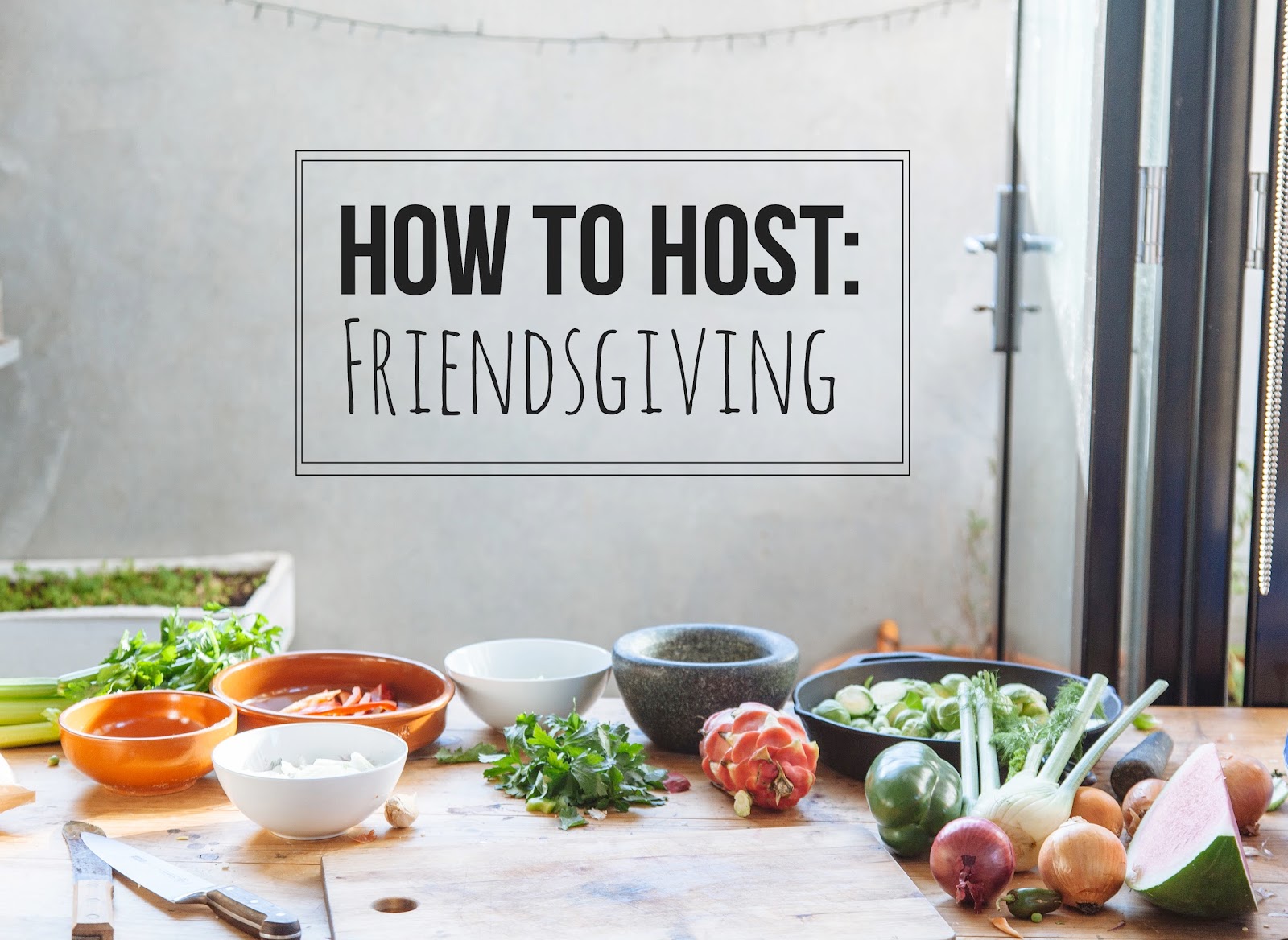 A2F How to Host: Friendsgiving